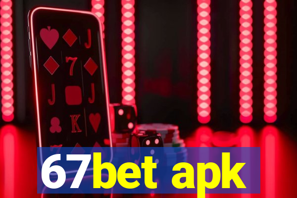 67bet apk