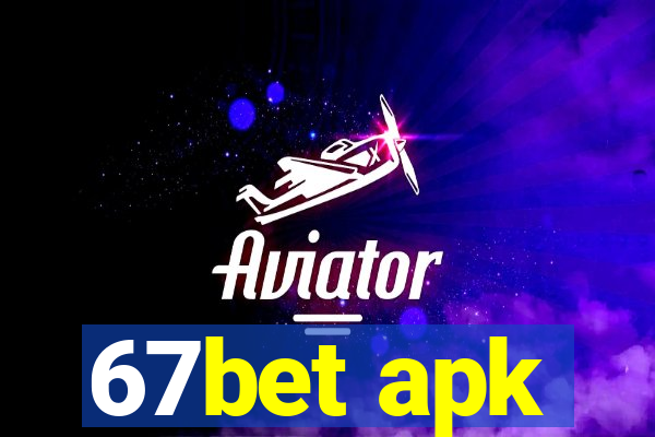 67bet apk