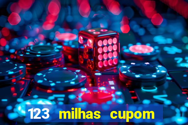 123 milhas cupom de desconto