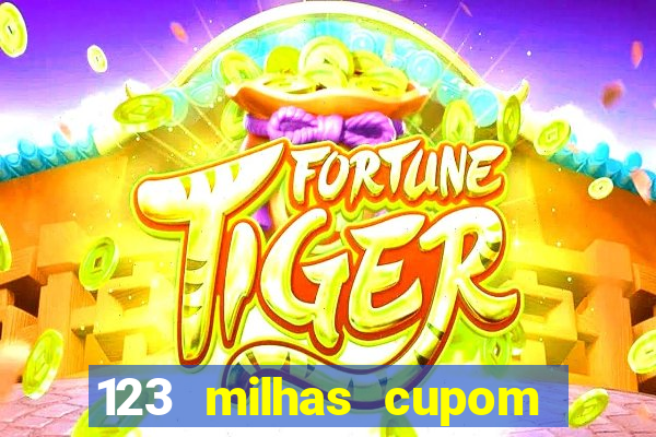 123 milhas cupom de desconto