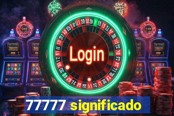 77777 significado