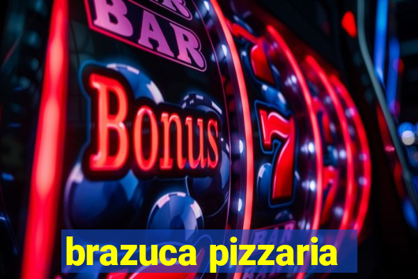 brazuca pizzaria