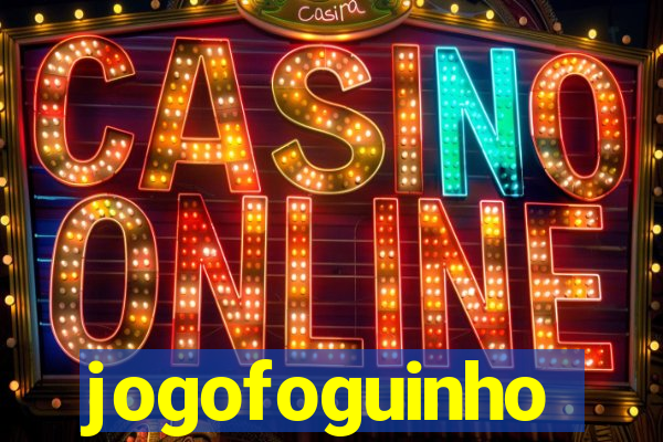 jogofoguinho