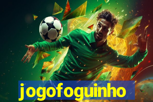 jogofoguinho