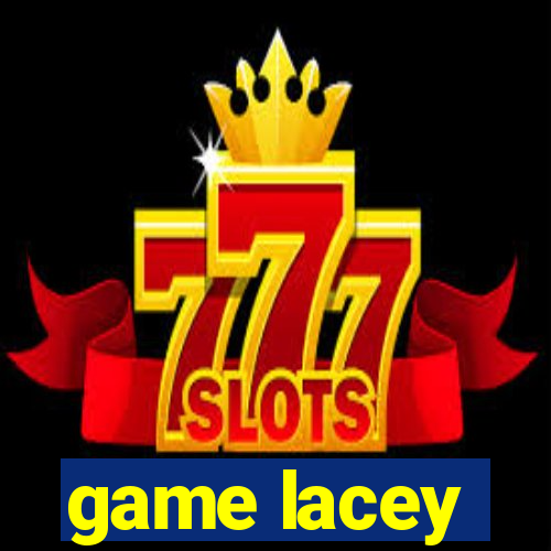 game lacey