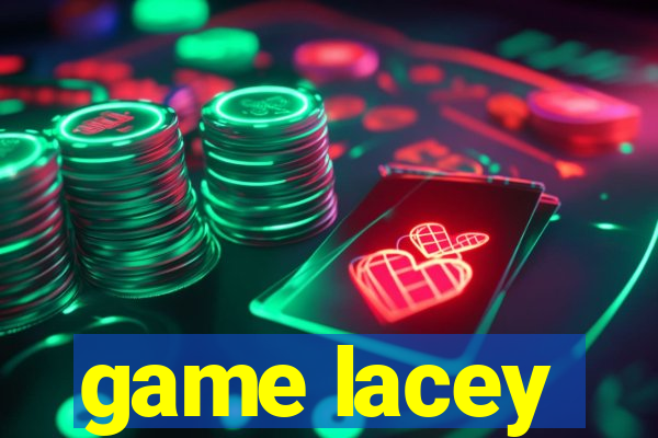 game lacey