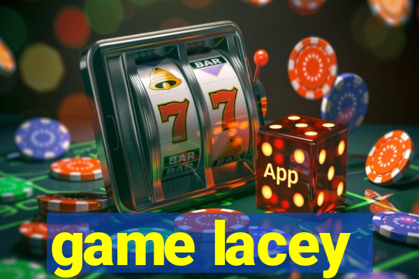 game lacey