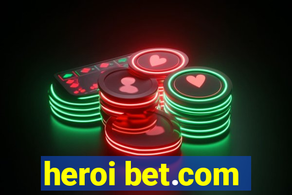 heroi bet.com