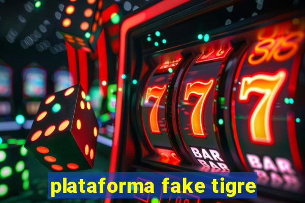 plataforma fake tigre