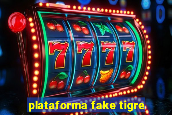 plataforma fake tigre