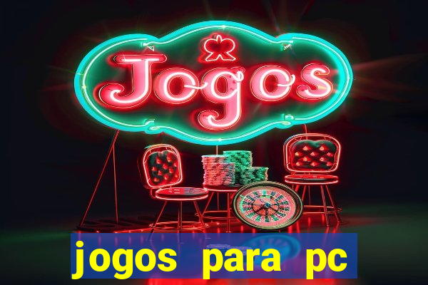 jogos para pc gratis windows 7