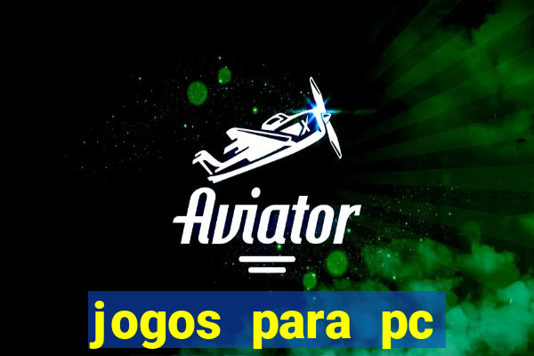 jogos para pc gratis windows 7