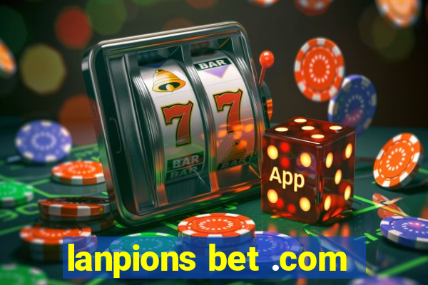 lanpions bet .com