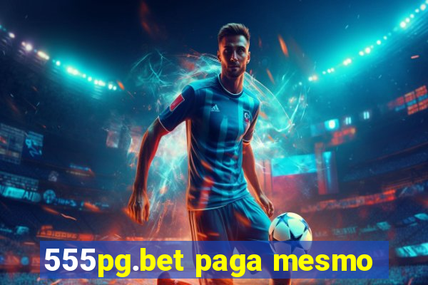 555pg.bet paga mesmo