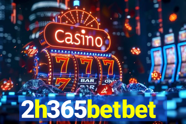 2h365betbet