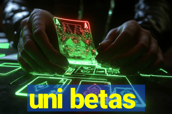 uni betas