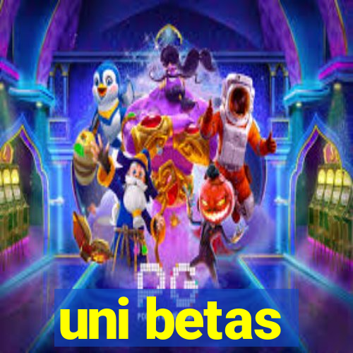 uni betas