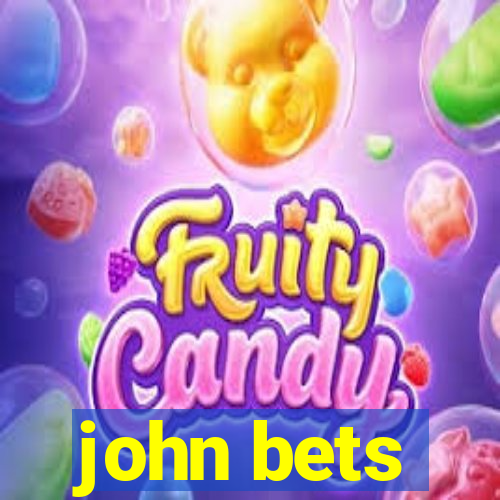 john bets