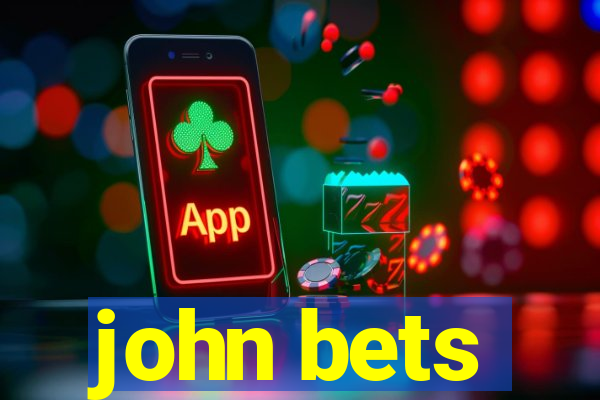 john bets