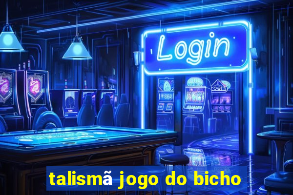 talismã jogo do bicho