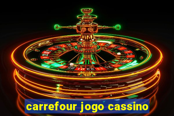 carrefour jogo cassino