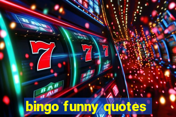 bingo funny quotes