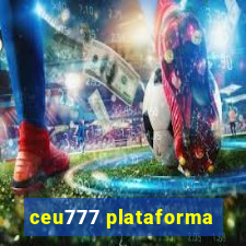 ceu777 plataforma