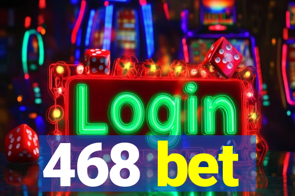 468 bet