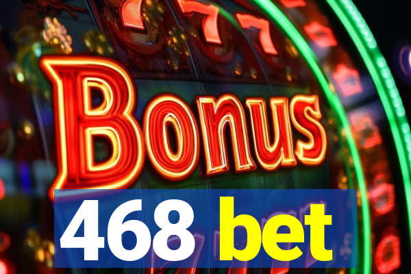 468 bet