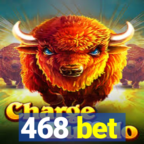 468 bet