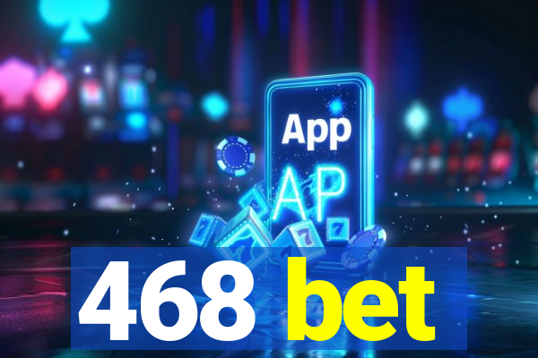 468 bet