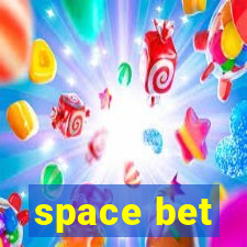 space bet