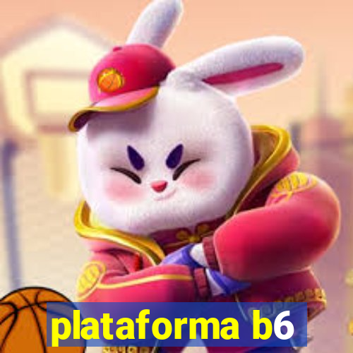 plataforma b6