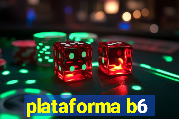 plataforma b6