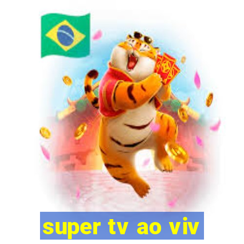 super tv ao viv