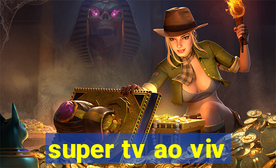 super tv ao viv