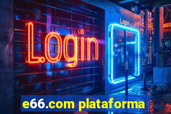 e66.com plataforma