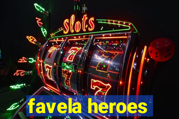 favela heroes