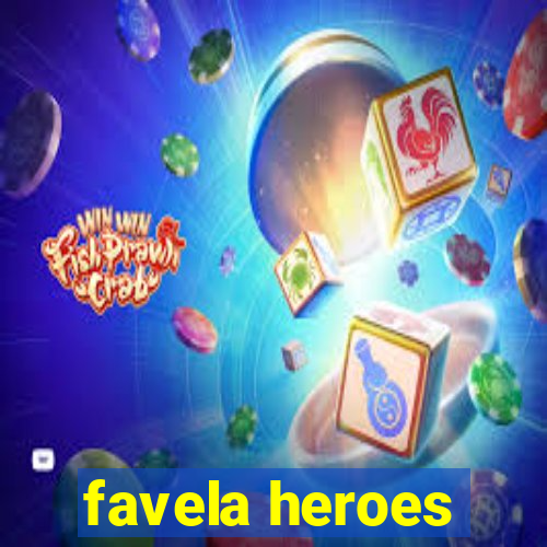 favela heroes