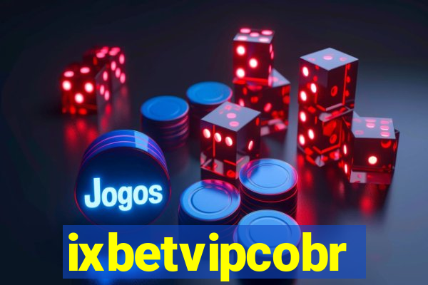 ixbetvipcobr