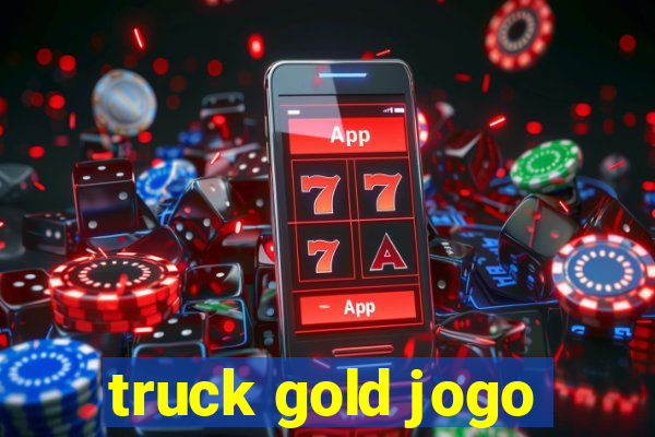 truck gold jogo