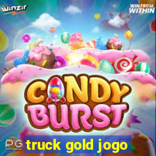 truck gold jogo