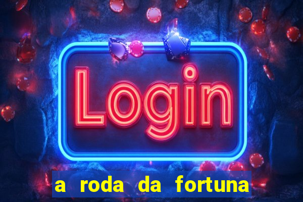 a roda da fortuna o que ele sente por mim