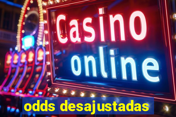 odds desajustadas