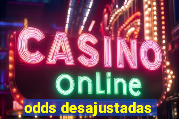 odds desajustadas