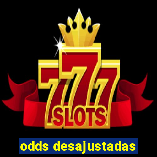 odds desajustadas