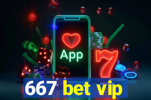 667 bet vip