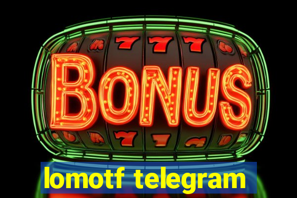 lomotf telegram