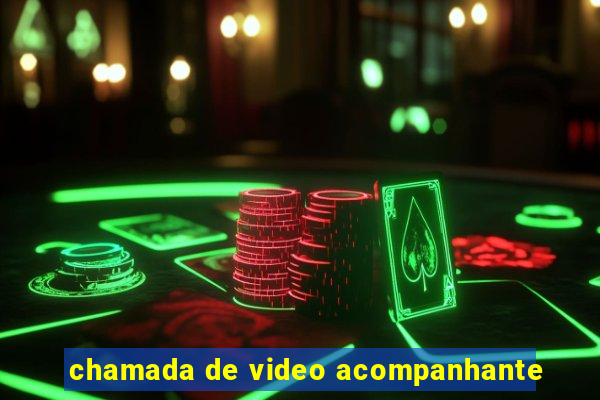 chamada de video acompanhante