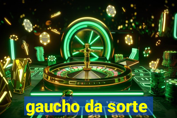 gaucho da sorte